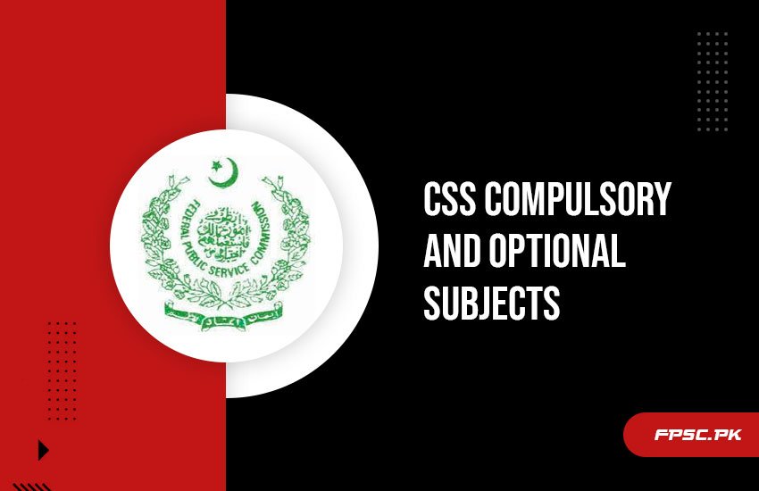CSS Compulsory and Optional Subjects Complete Guide