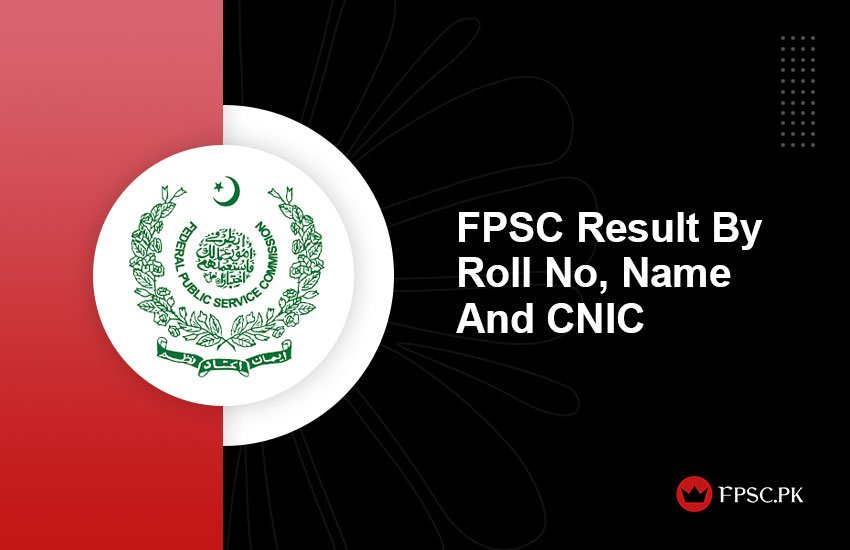 FPSC Result By Roll No, Name And CNIC