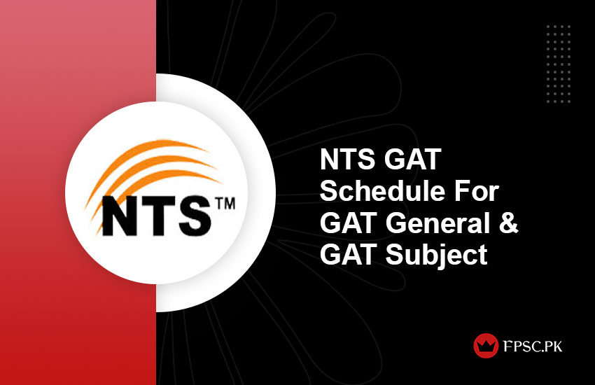 NTS GAT Schedule For GAT General & GAT Subject