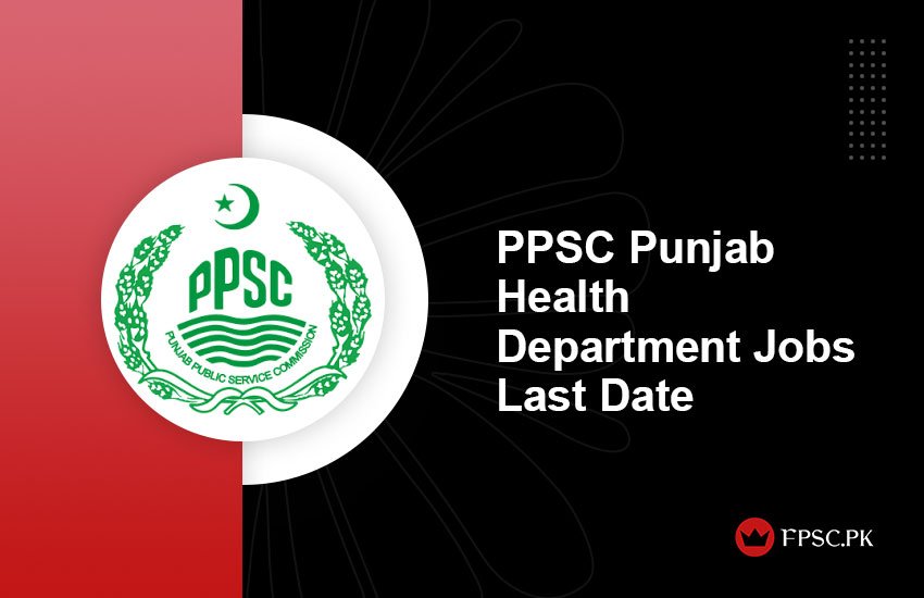 PPSC Punjab Health Department Jobs Last Date