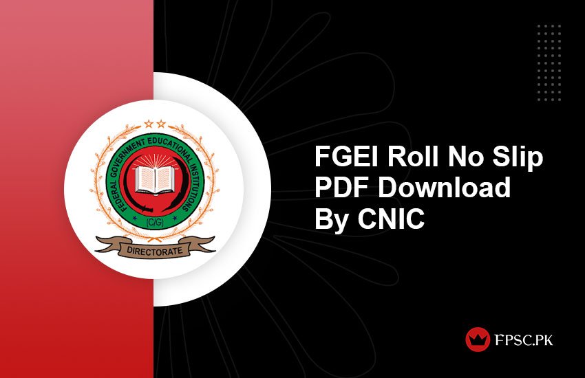 FGEI Roll No Slip PDF Download By CNIC