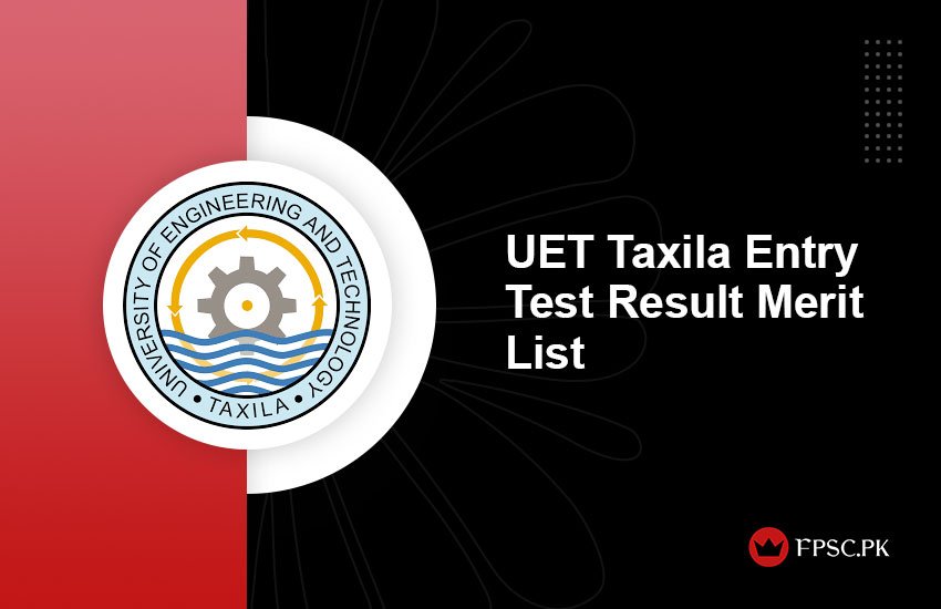 UET Taxila Entry Test Result Merit List