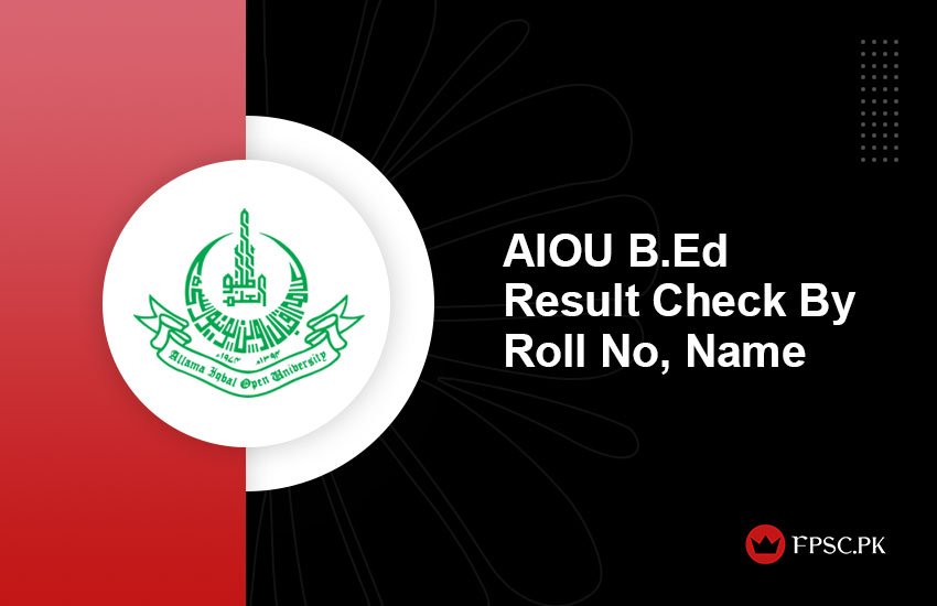 AIOU B.Ed Result Check By Roll No, Name