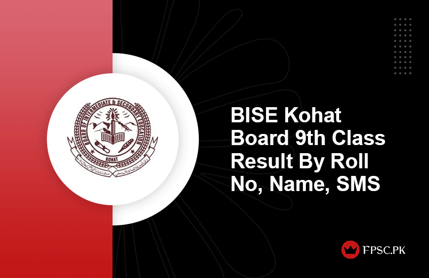 BISE Kohat Board 9th Class Result By Roll No, Name, SMS
