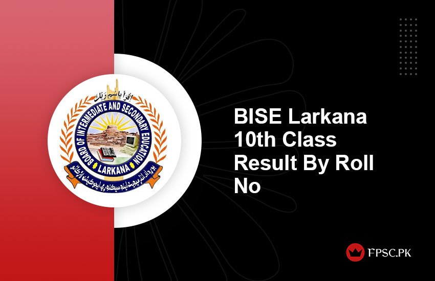 BISE Larkana 10th Class Result By Roll No