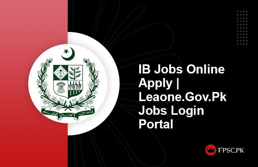 IB Jobs Online Apply Leaone.Gov.Pk Jobs Login Portal