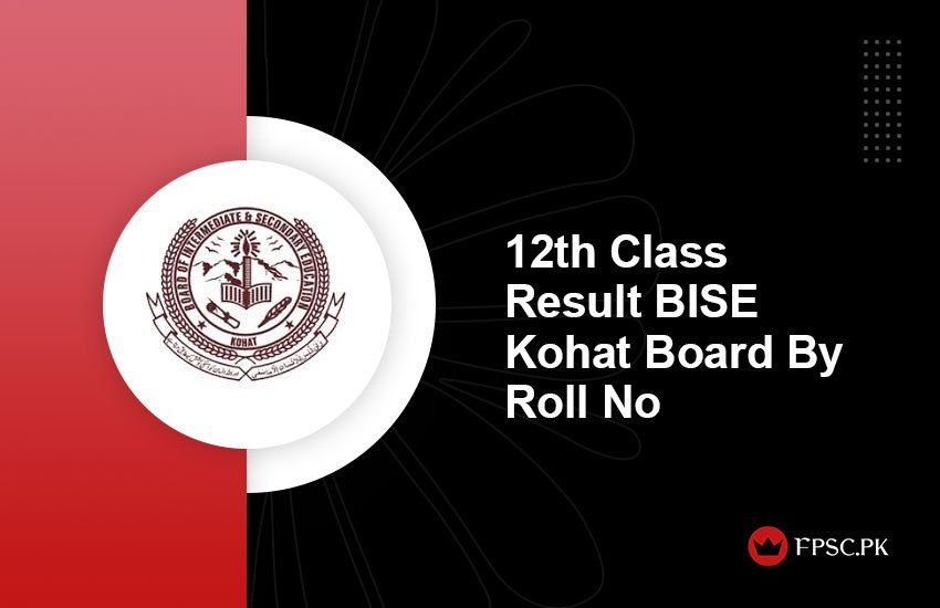 12th Class Result BISE Kohat Board By Roll No