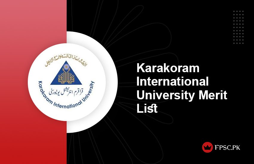 Karakoram International University Merit List