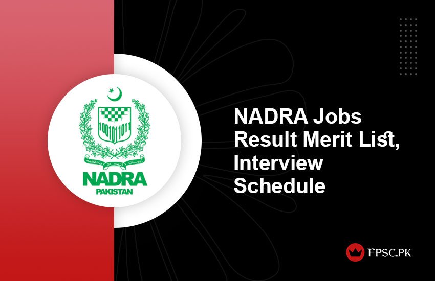 NADRA Jobs Result Merit List, Interview Schedule